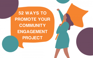 lady with slogan saying 52 ways to promote your community engagement project