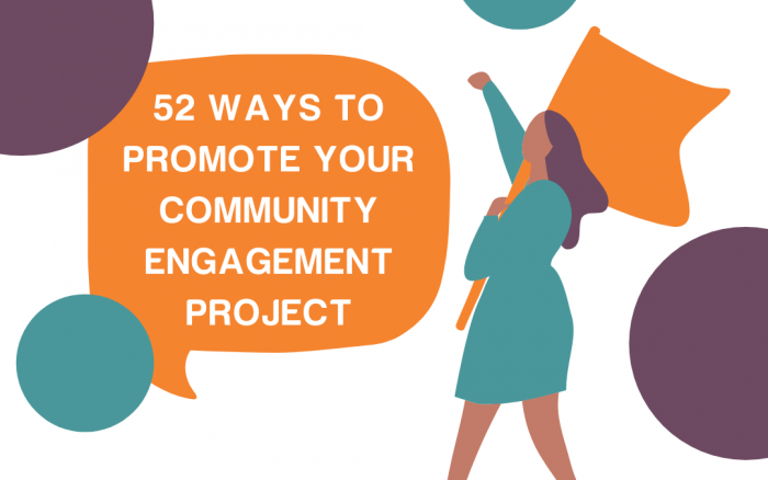 52 Ways To Promote Your Community Engagement Project Engagement Hub