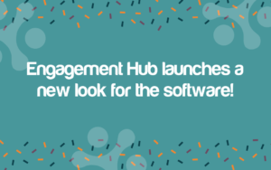 Engagement Hub launches a new look for the software