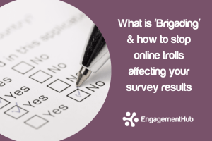 What is Brigading and how to stop online trolls affecting your survey results